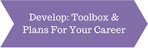 Develop: Toolbox & Plans For Your Career